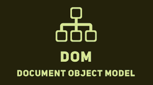 What is the DOM?, Document Object Model (DOM), document object model